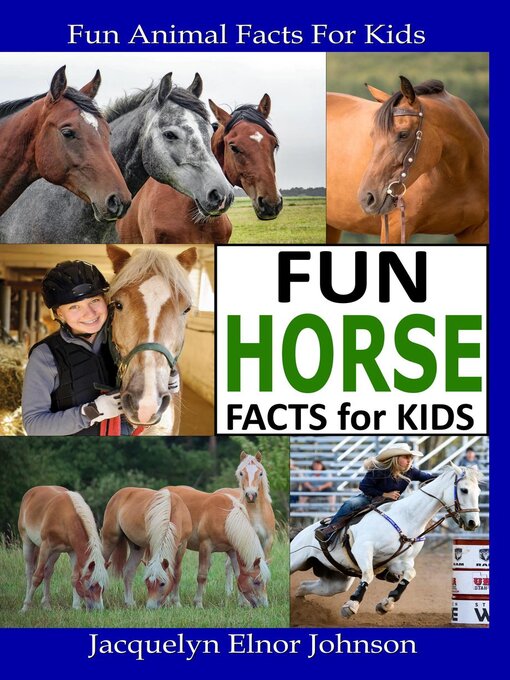 Title details for Fun Horse Facts for Kids by Jacquelyn Elnor Johnson - Available